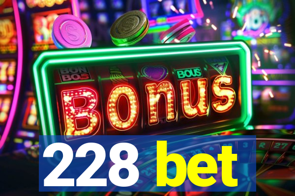 228 bet